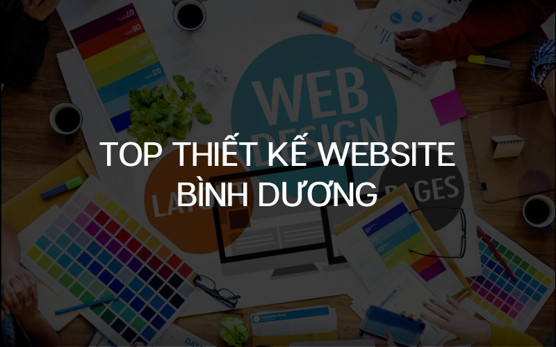 Top 5 Công ty thiết kế website Bình Dương