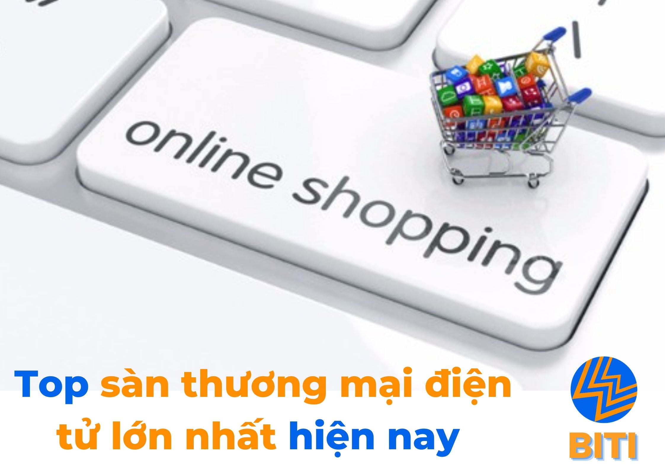 Top sàn thương mại điện tử lớn nhất hiện nay