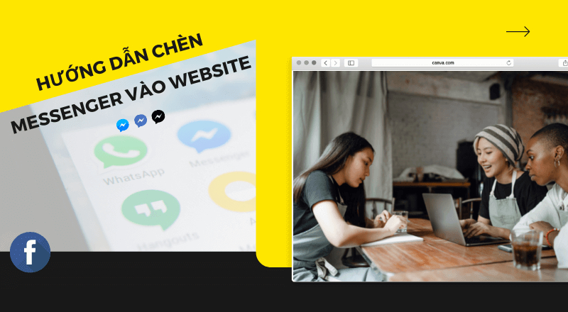 Hướng dẫn chèn Messenger Facebook vào website nhanh nhất