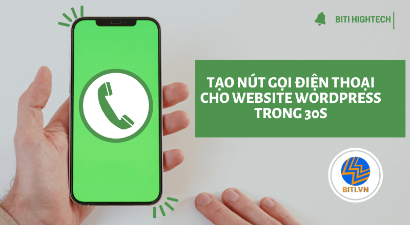 Tạo nút gọi điện cho website wordpress chỉ 30s